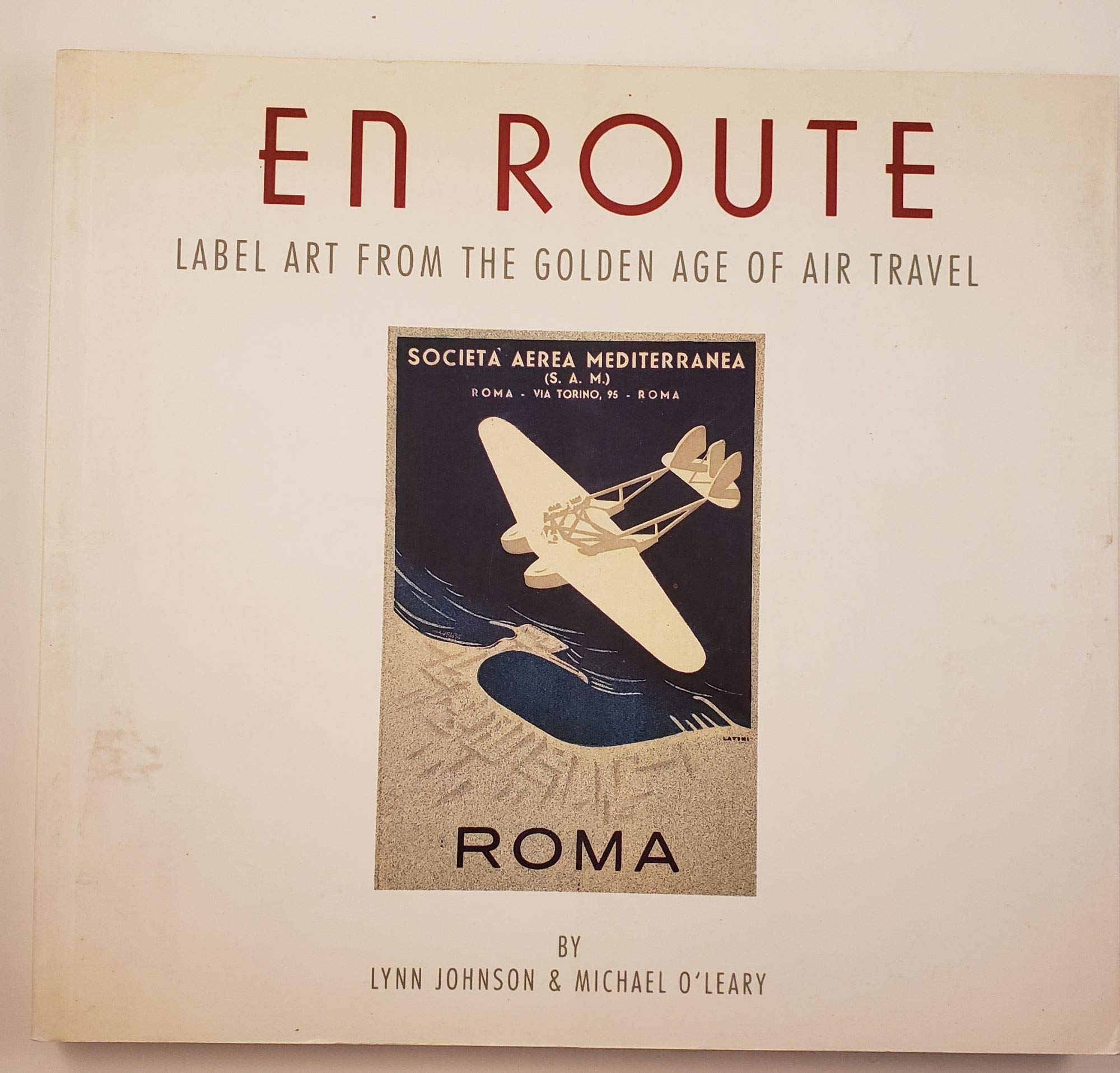 En Route: Label Art From The Golden Age Of Air Travel,Used