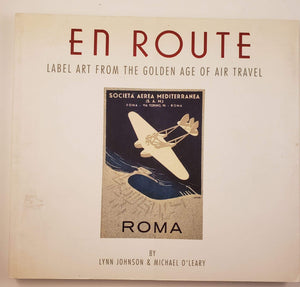 En Route: Label Art From The Golden Age Of Air Travel,Used