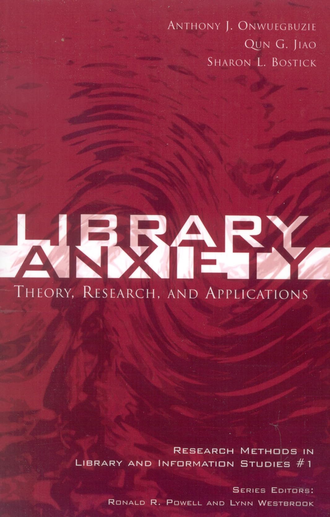 Library Anxiety: Theory, Research, And Applications (Volume 1) (Research Methods In Library And Information Studies, 1),Used