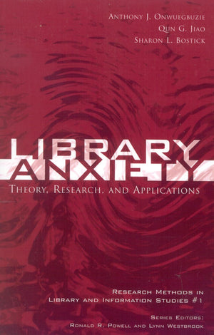 Library Anxiety: Theory, Research, And Applications (Volume 1) (Research Methods In Library And Information Studies, 1),Used