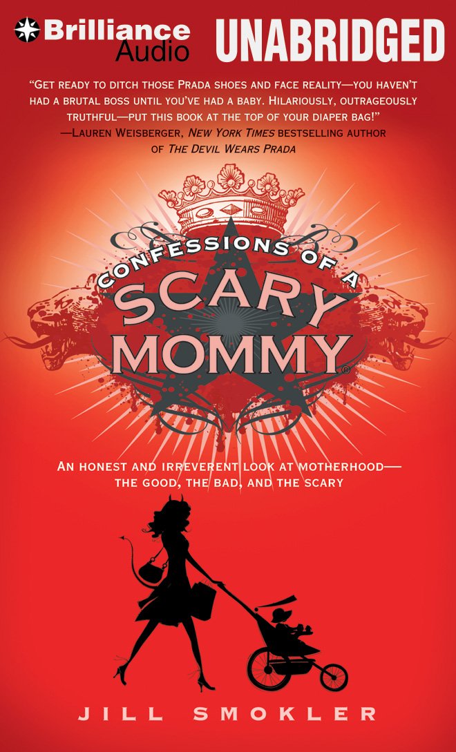 Confessions of a Scary Mommy: An Honest and Irreverent Look at Motherhood  The Good, The Bad, and the Scary,Used