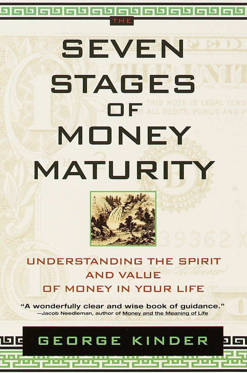 The Seven Stages of Money Maturity: Understanding the Spirit and Value of Money in Your Life,Used