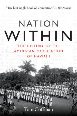 Nation Within: The History Of The American Occupation Of Hawai'I,Used