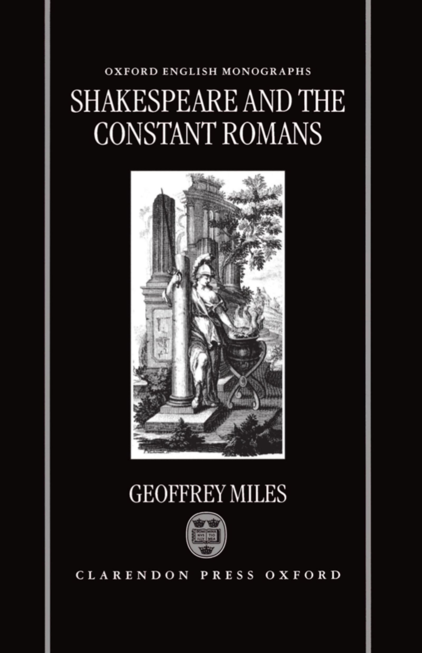 Shakespeare and the Constant Romans (Oxford English Monographs),Used