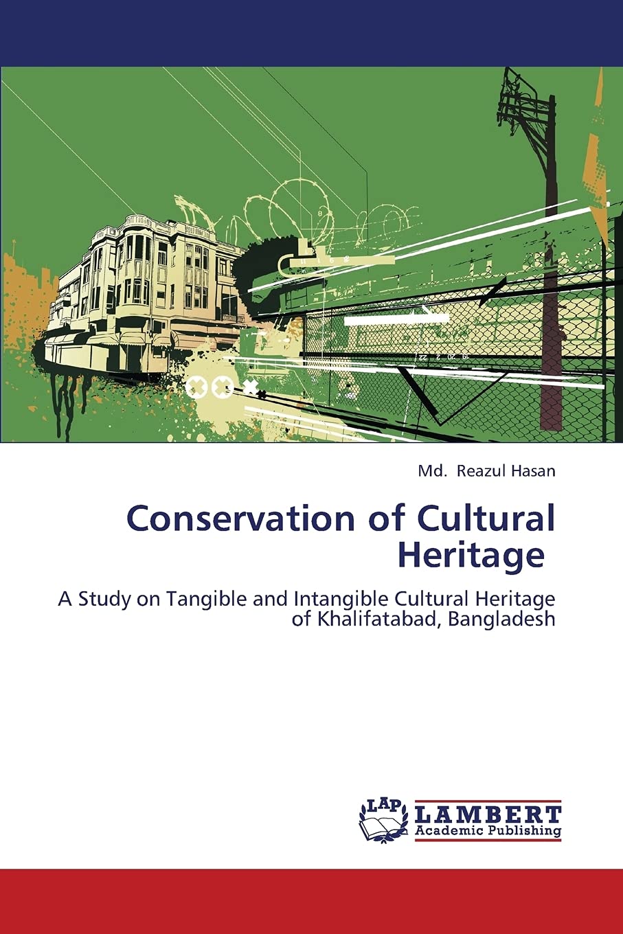 Conservation of Cultural Heritage: A Study on Tangible and Intangible Cultural Heritage of Khalifatabad, Bangladesh,Used