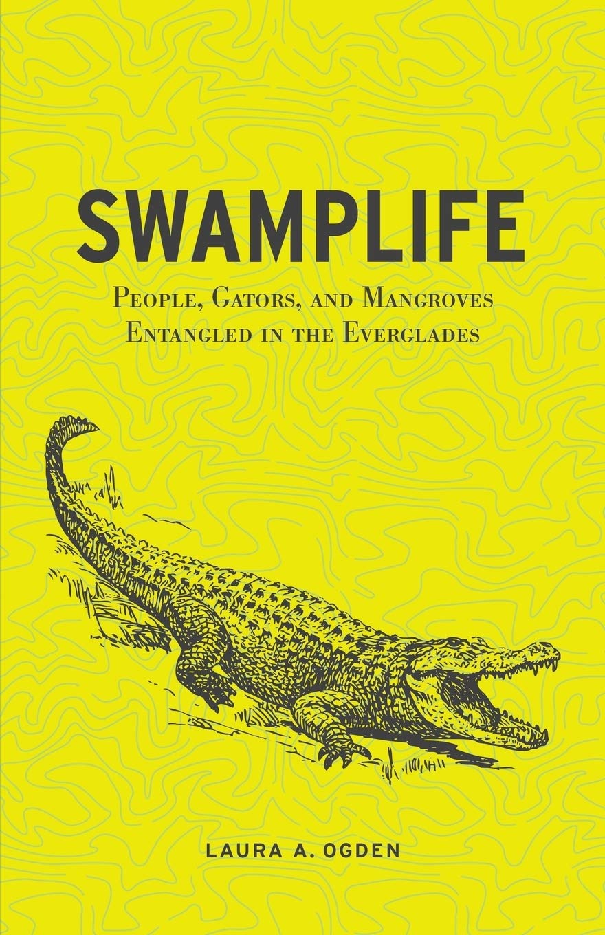 Swamplife: People, Gators, And Mangroves Entangled In The Everglades (Quadrant Books (Paperback)),Used