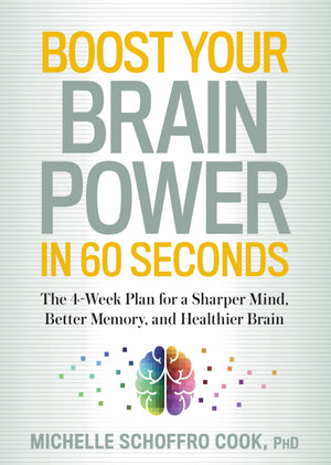 Boost Your Brain Power in 60 Seconds: The 4Week Plan for a Sharper Mind, Better Memory, and Healthier Brain,Used