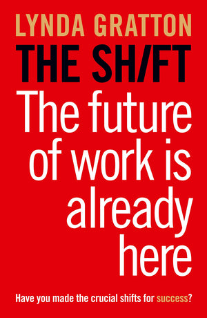 The Shift: The Future Of Work Is Already Here-used