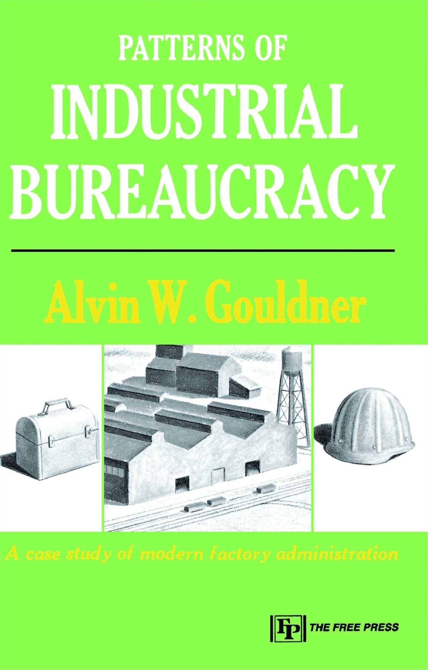 Patterns Of Industrial Bureaucracy,New