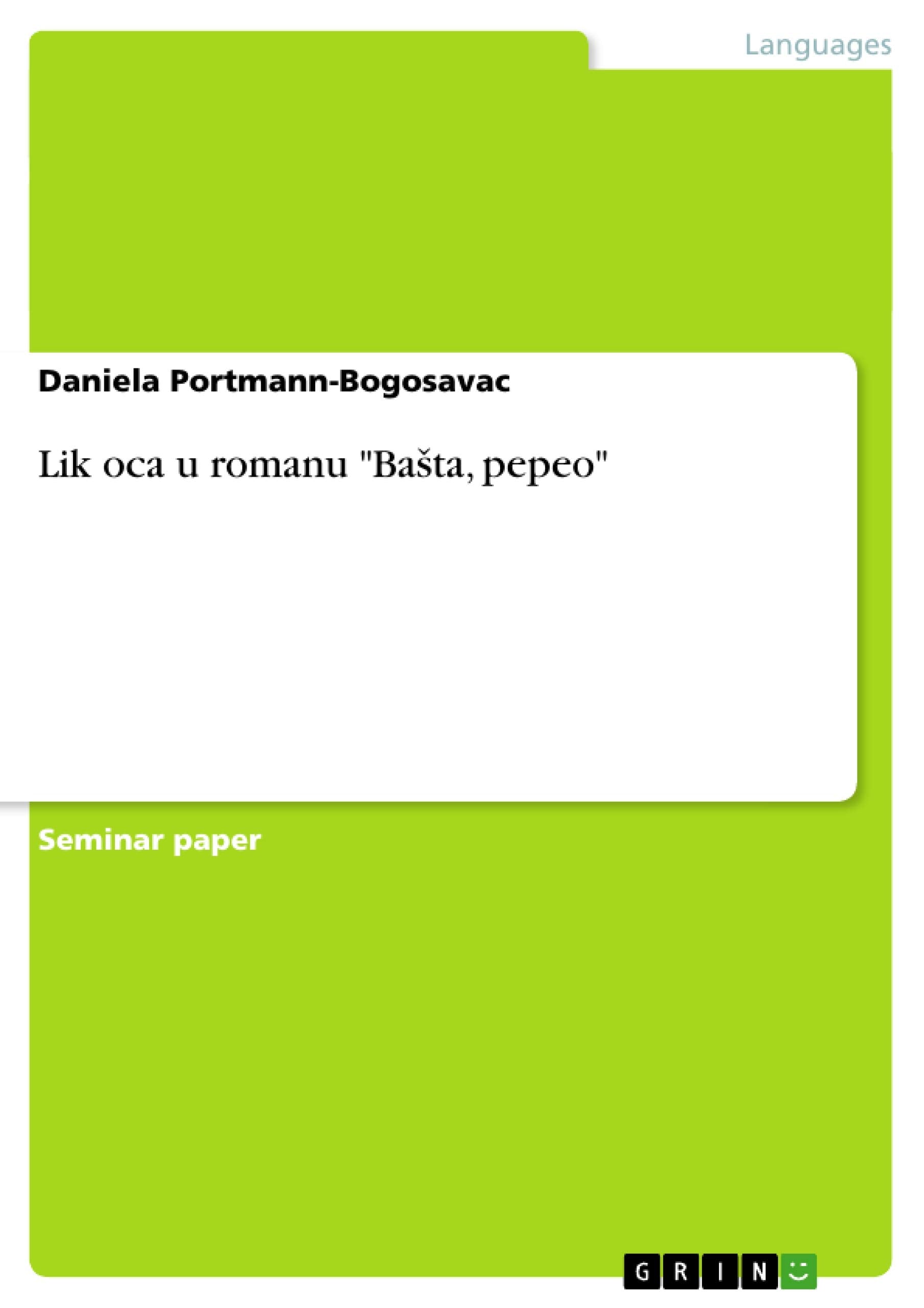 Lik oca u romanu Basta, pepeo (Serbian Edition),Used