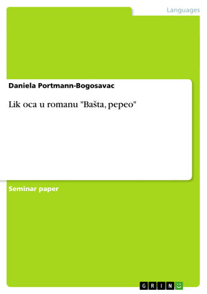 Lik oca u romanu Basta, pepeo (Serbian Edition),Used