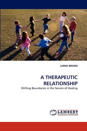 A THERAPEUTIC RELATIONSHIP: Shifting Boundaries in the Service of Healing,Used