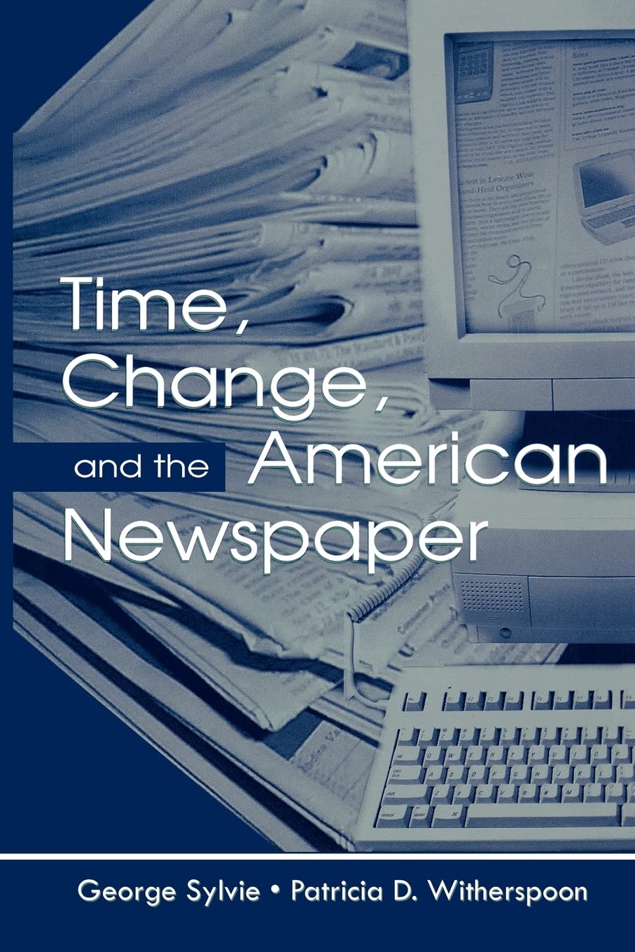 Time, Change, and the American Newspaper (Routledge Communication Series),Used