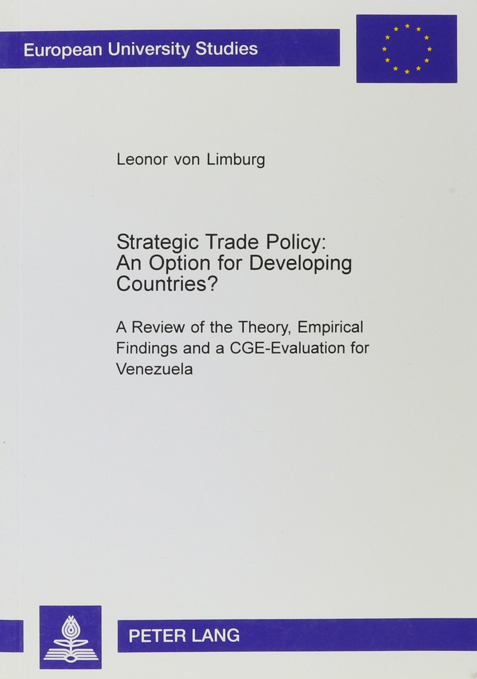 Strategic Trade Policy: An Option For Developing Countries?: A Review Of The Theory, Empirical Findings, And A Cgeevaluation Fo,New