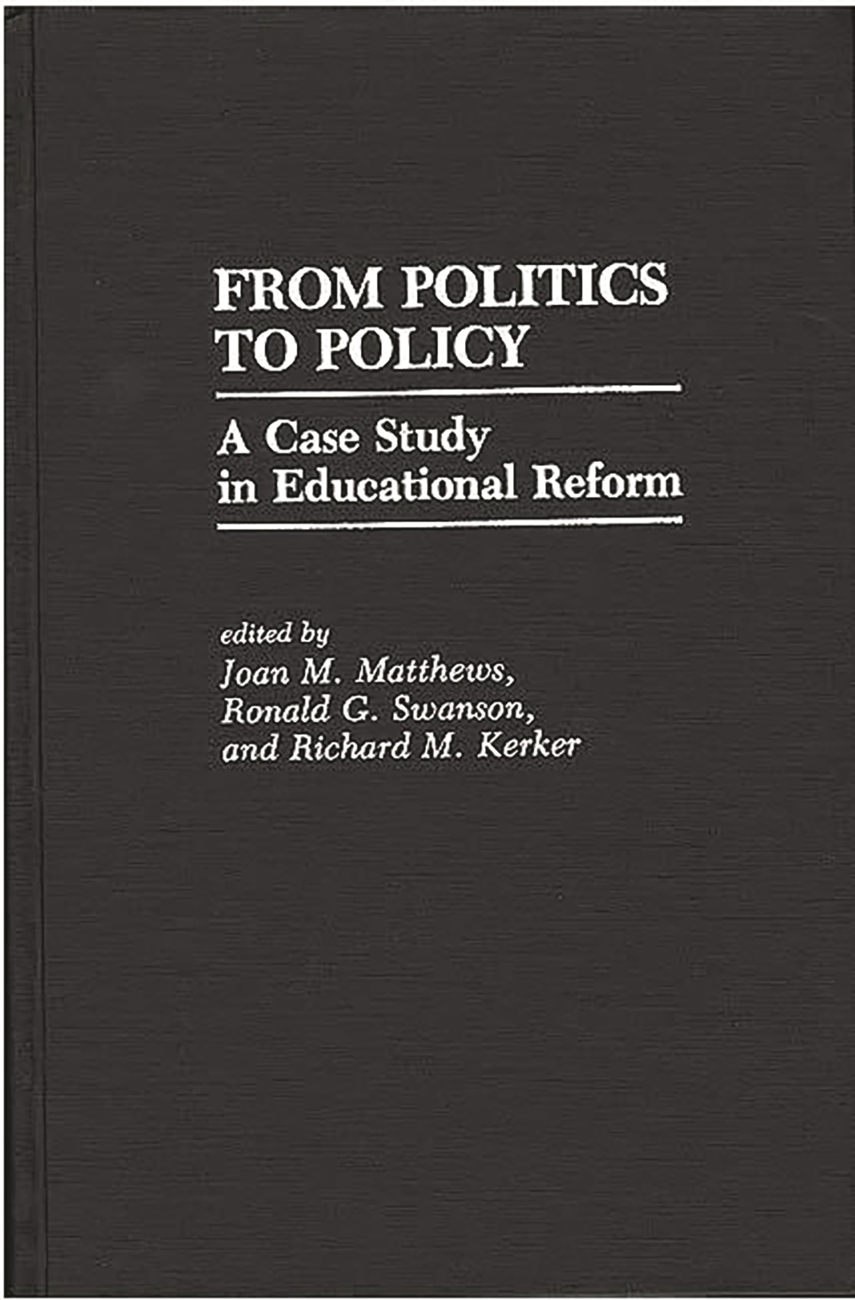 From Politics To Policy: A Case Study In Educational Reform