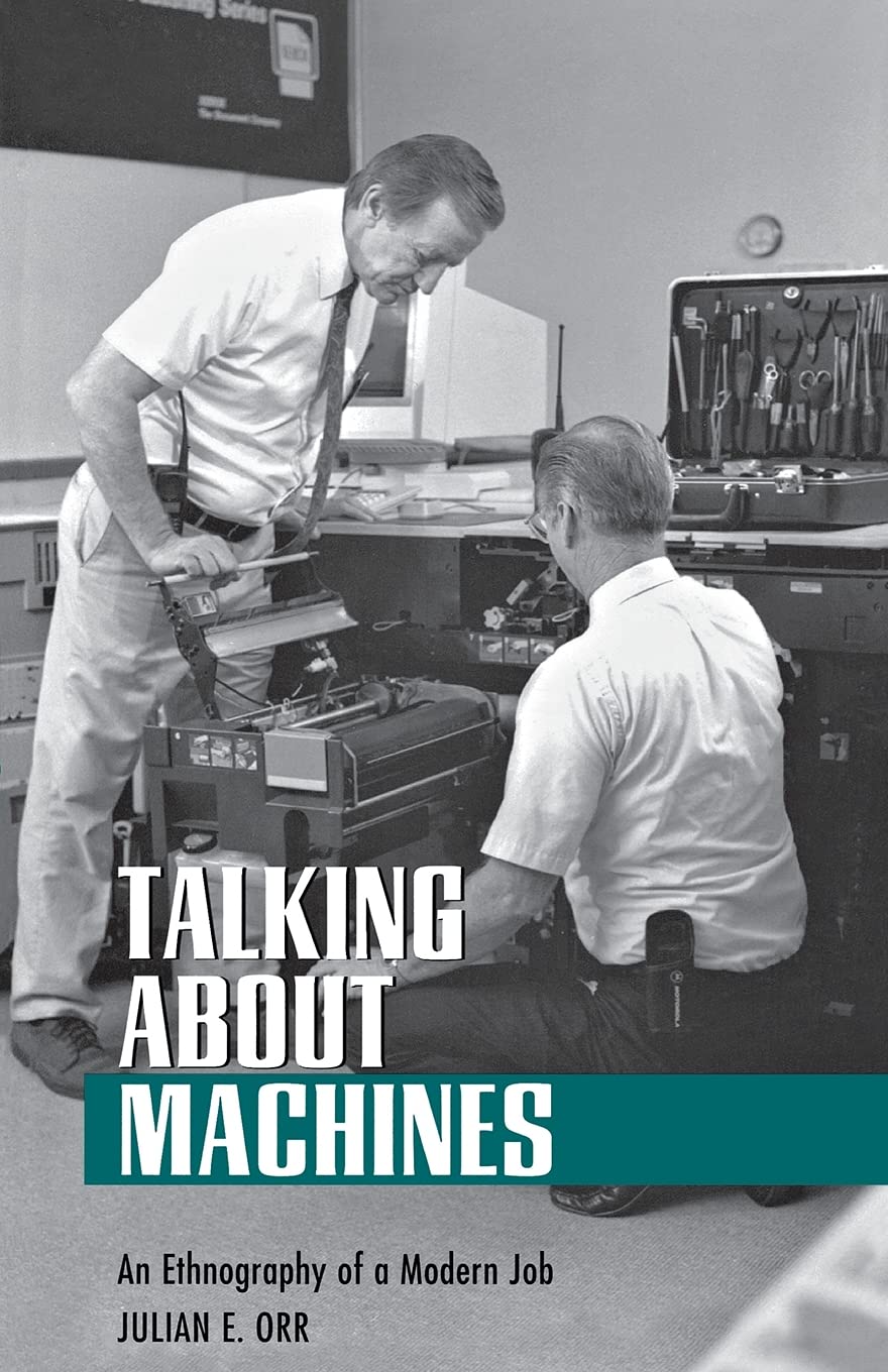 Talking about Machines: An Ethnography of a Modern Job (Collection on Technology and Work),Used