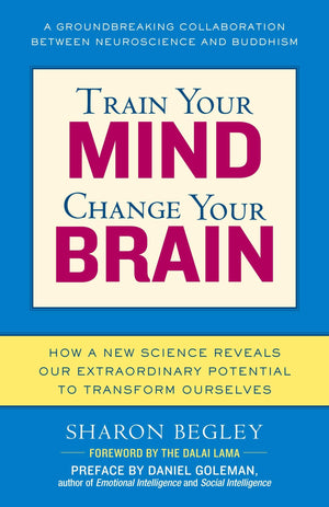 Train Your Mind, Change Your Brain: How a New Science Reveals Our Extraordinary Potential to Transform Ourselves,Used