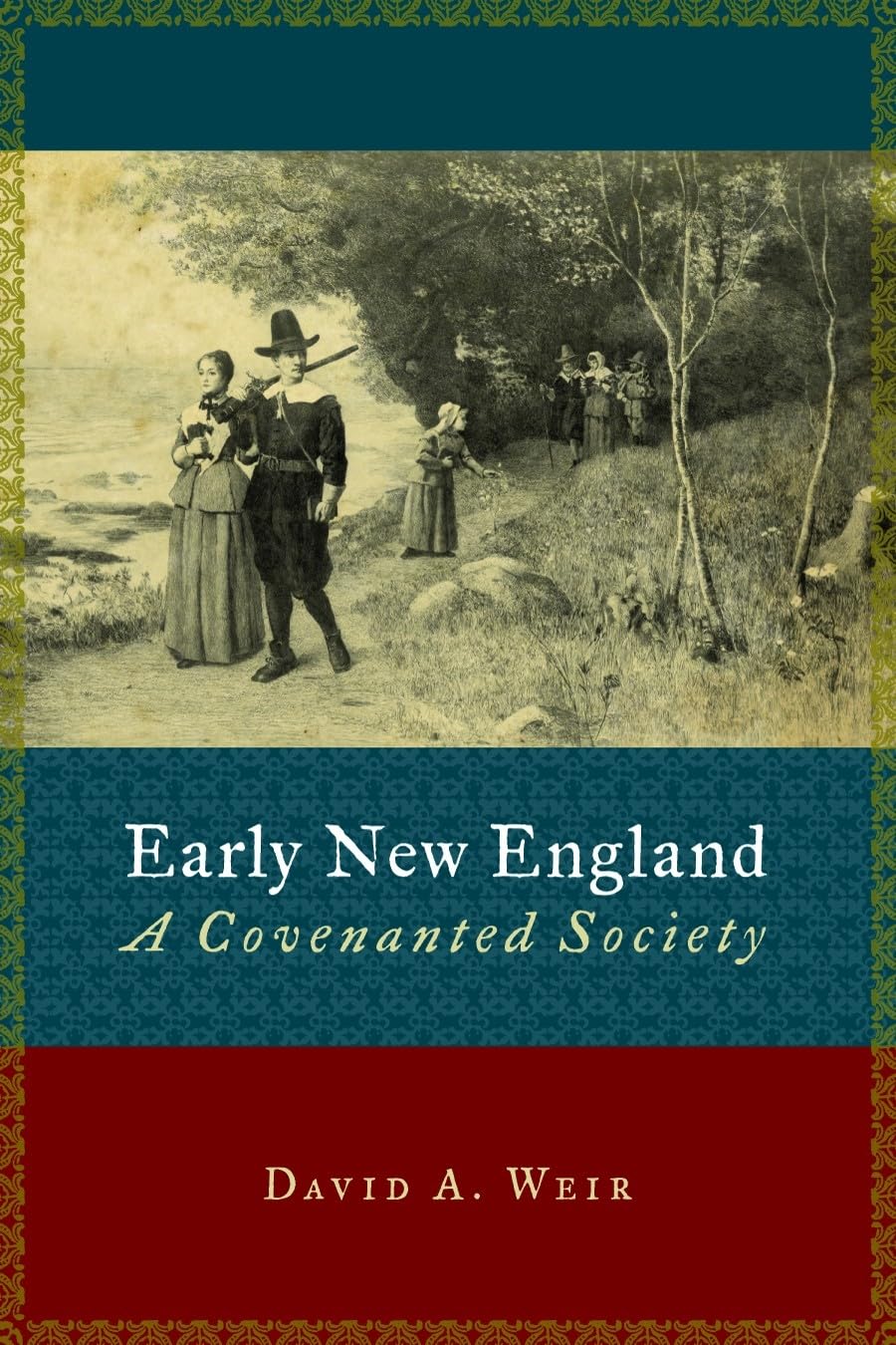 Early New England: A Covenanted Society (Emory University Studies in Law and Religion (EUSLR)),New