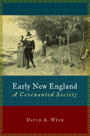 Early New England: A Covenanted Society (Emory University Studies in Law and Religion (EUSLR)),Used