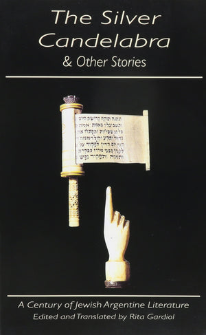 The Silver Candelabra & Other Stories: A Century of Jewish Argentine Literature (Discoveries),Used