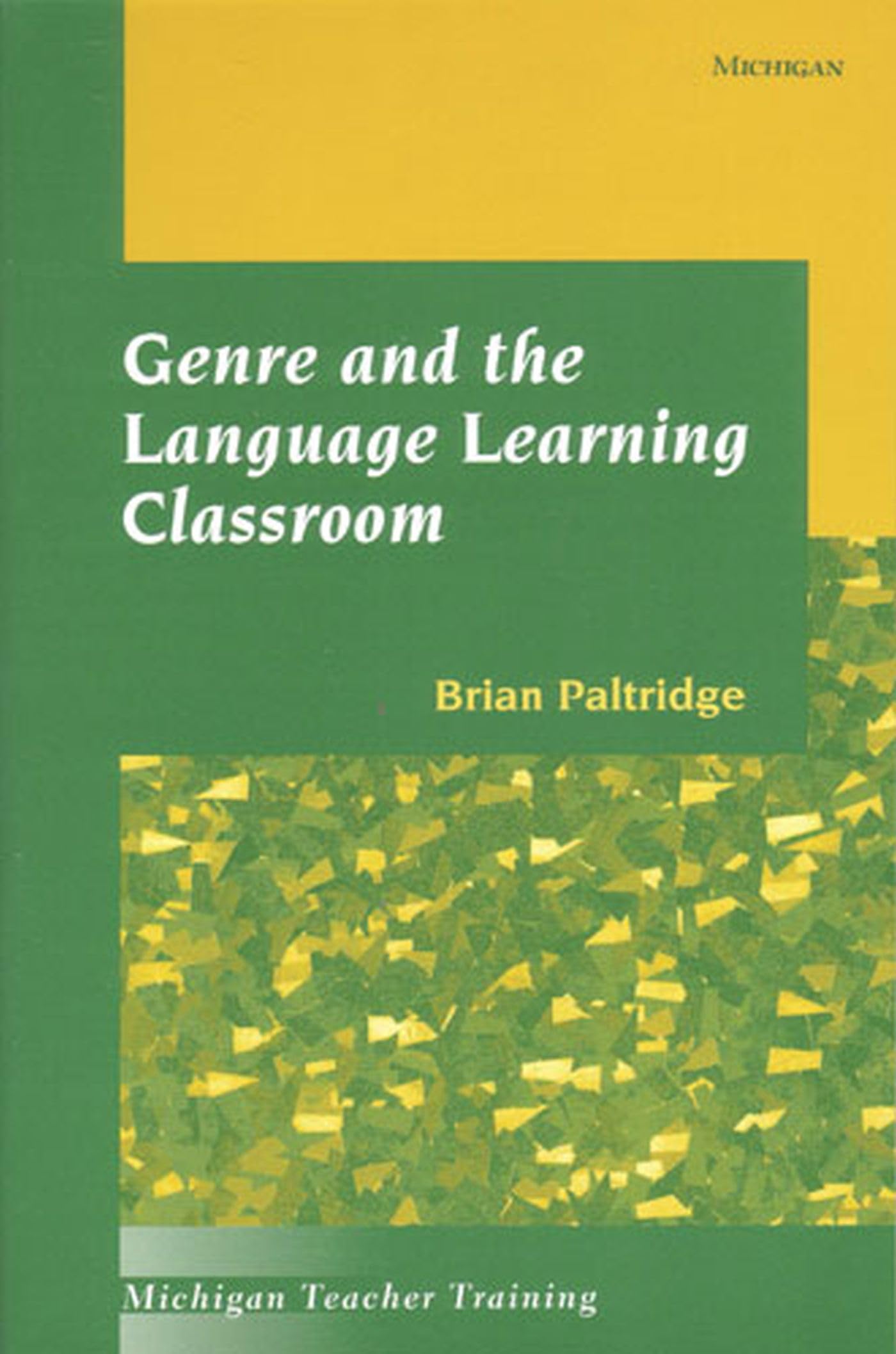 Genre and the Language Learning Classroom (Michigan Teacher Training (Paperback)),Used