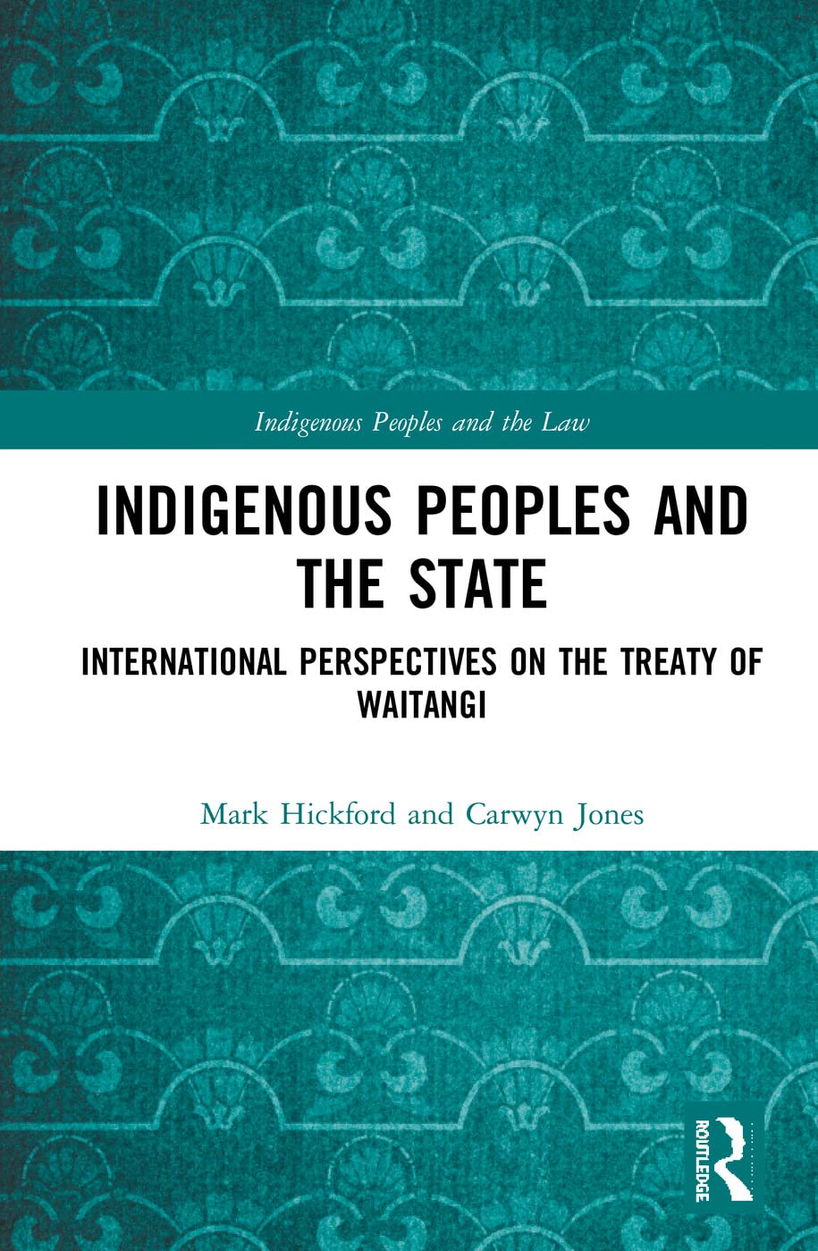 Indigenous Peoples And The State: International Perspectives On The Treaty Of Waitangi (Indigenous Peoples And The Law)