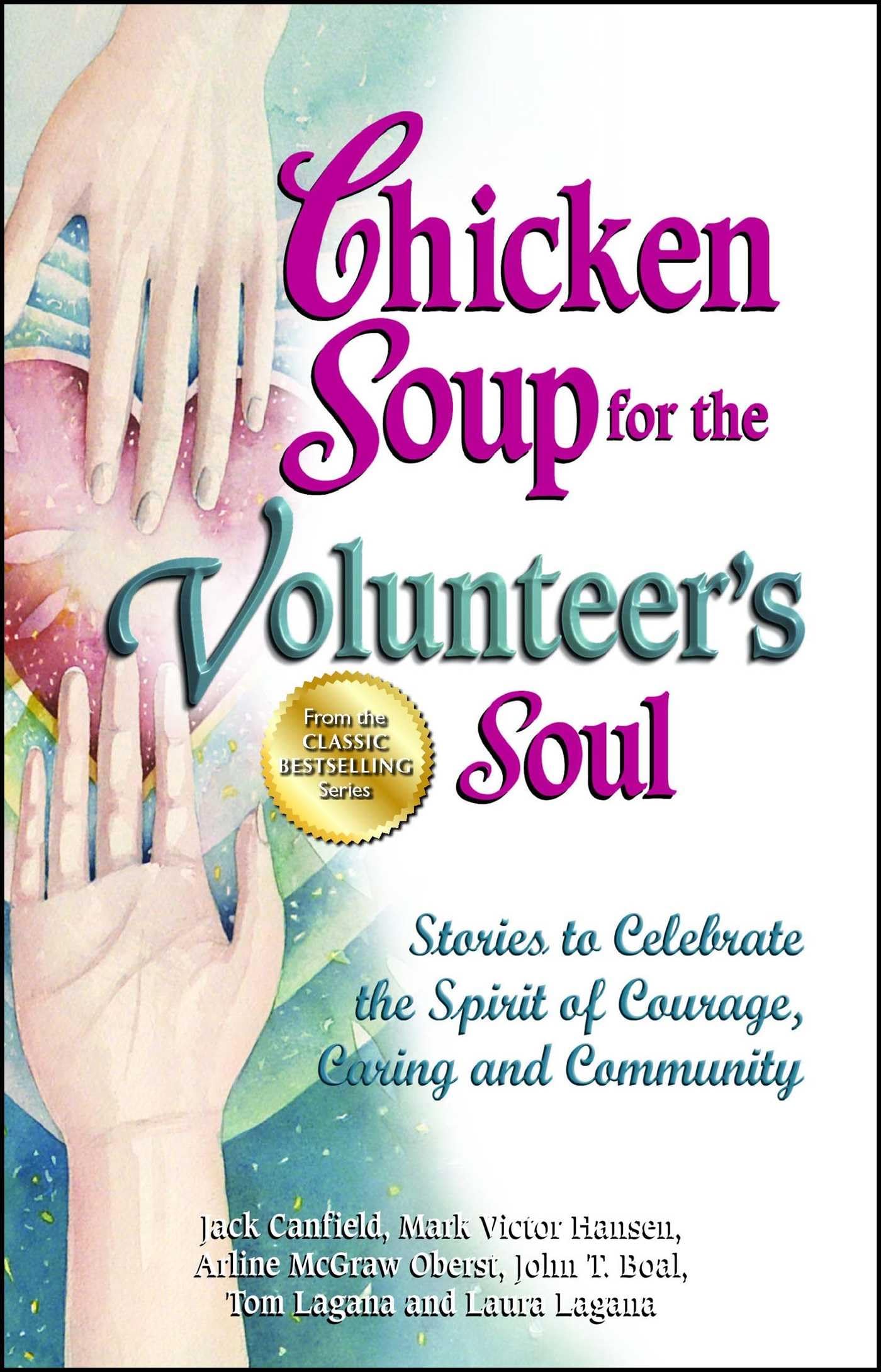 Chicken Soup For The Volunteer'S Soul: Stories To Celebrate The Spirit Of Courage, Caring And Community (Chicken Soup For The So,New