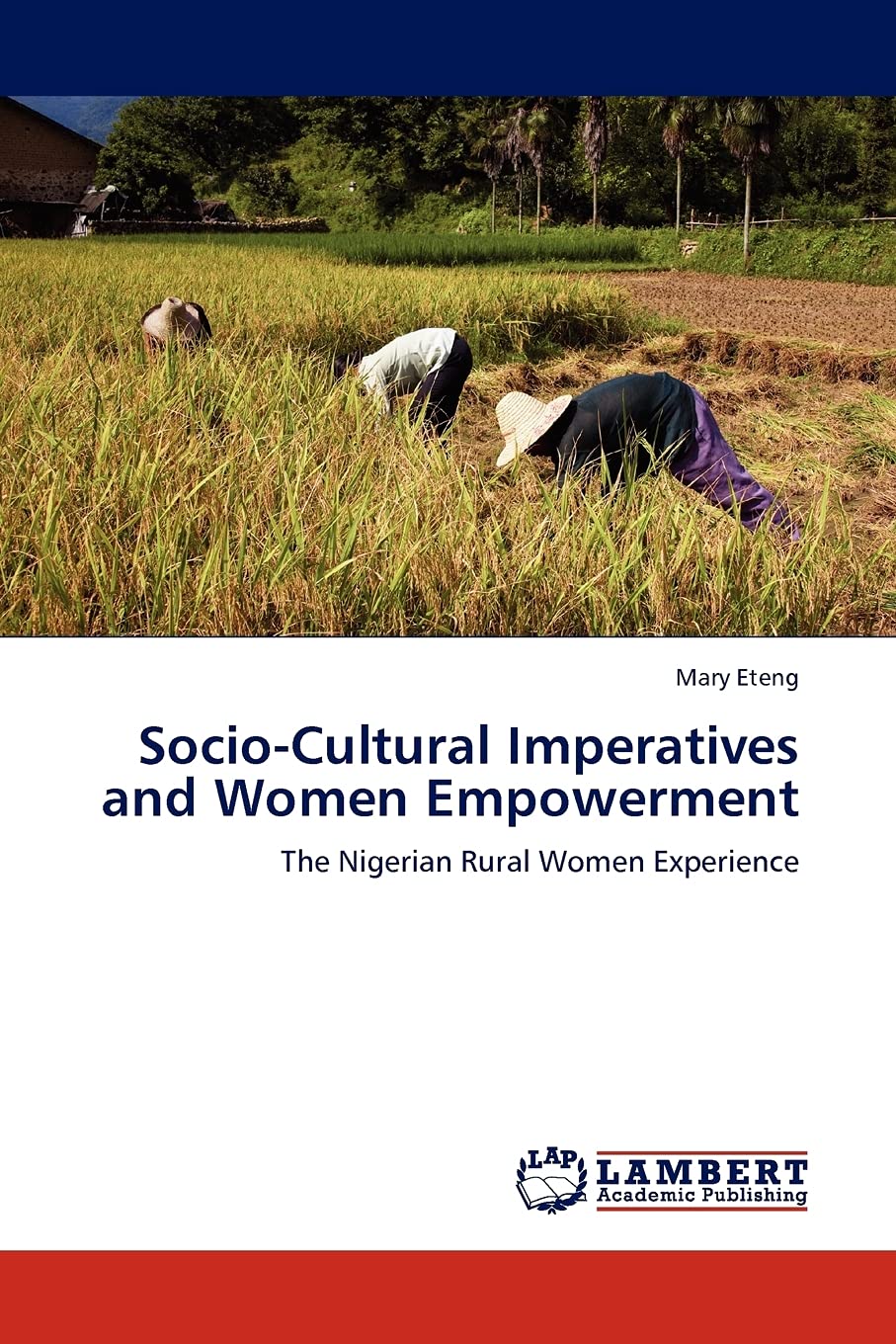 SocioCultural Imperatives and Women Empowerment: The Nigerian Rural Women Experience,Used