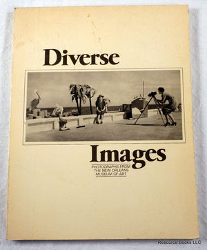 Diverse Images. Photographs from the New Orleans Museum of Art.,Used