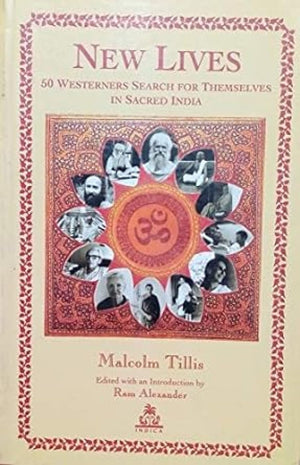 New Lives: 50 Westerners Search for Themselves in Sacred India,Used
