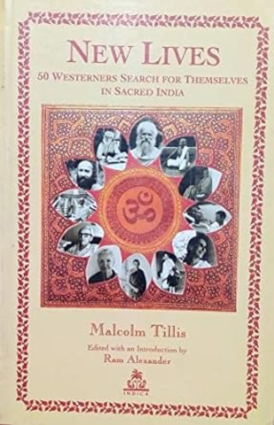 New Lives: 50 Westerners Search for Themselves in Sacred India,Used