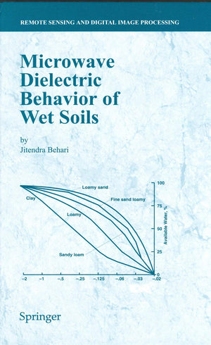 Microwave Dielectric Behaviour of Wet Soils (Remote Sensing and Digital Image Processing, 8),Used