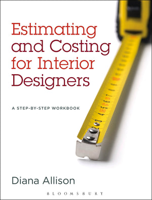 Estimating And Costing For Interior Designers: A Stepbystep Workbook