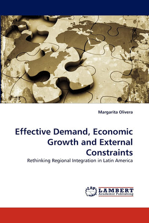 Effective Demand, Economic Growth and External Constraints: Rethinking Regional Integration in Latin America,Used