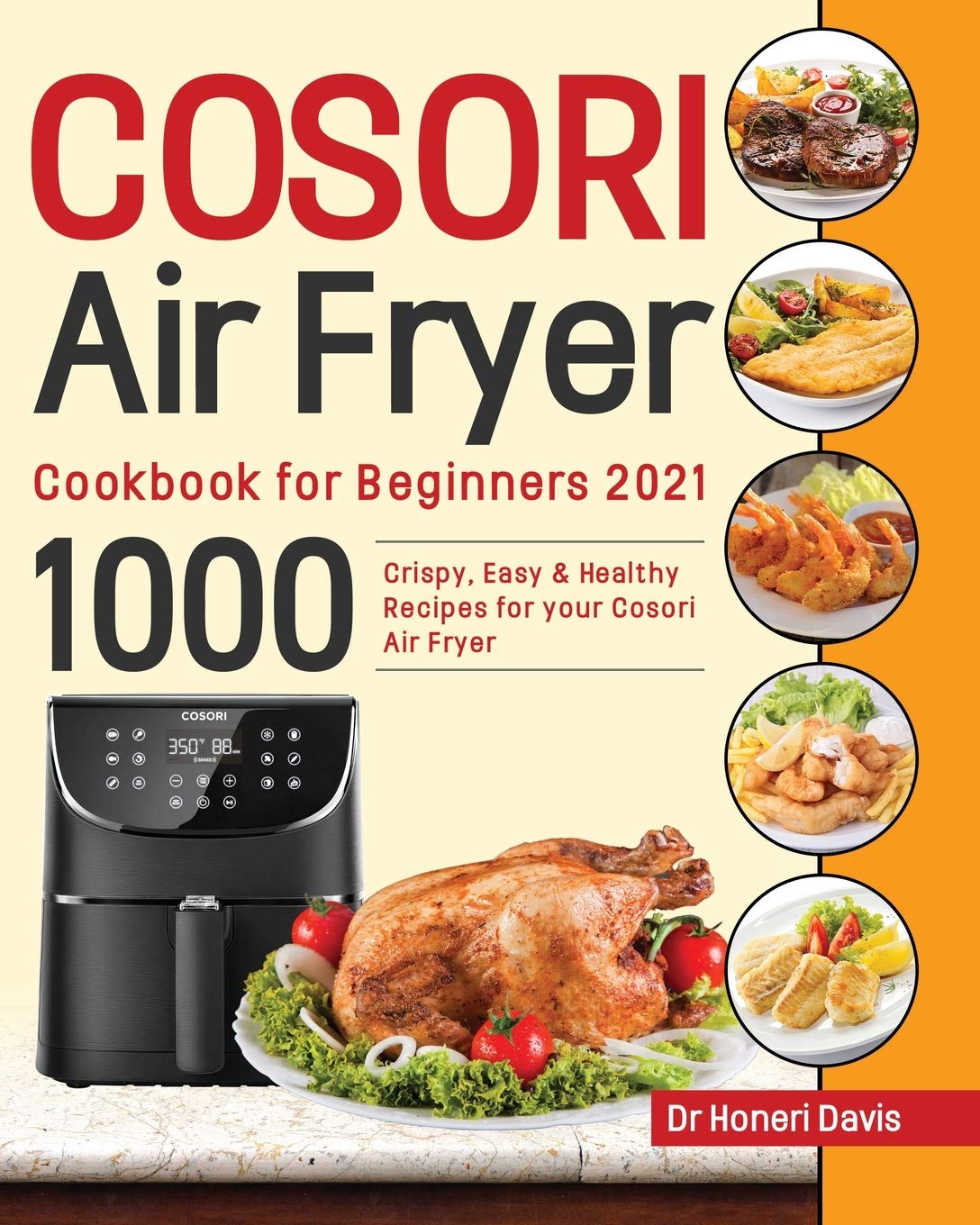Cosori Air Fryer Cookbook for Beginners 2021: 1000 Crispy, Easy & Healthy Recipes for Your Cosori Air Fryer,Used