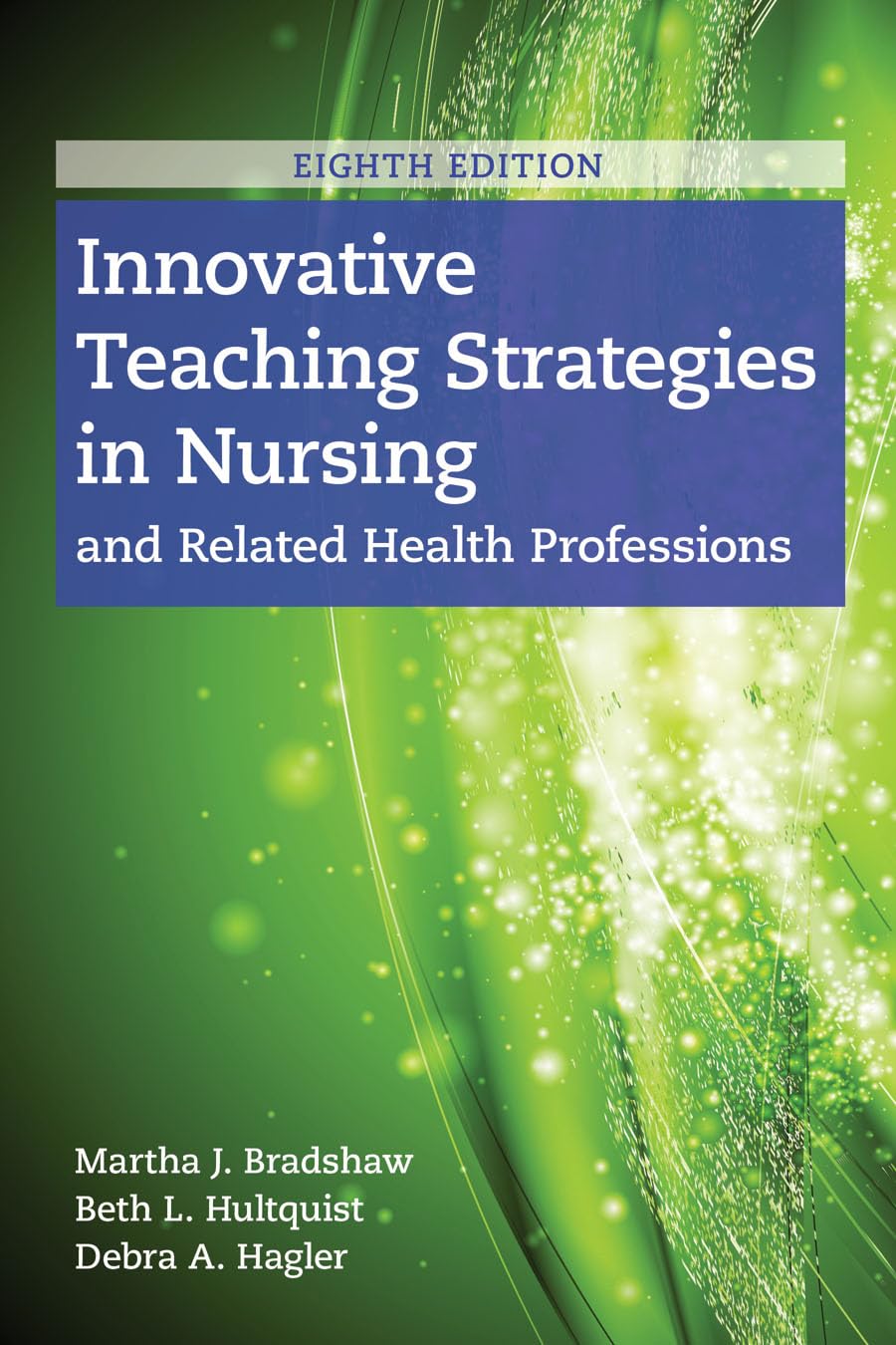 Innovative Teaching Strategies in Nursing and Related Health Professions,New