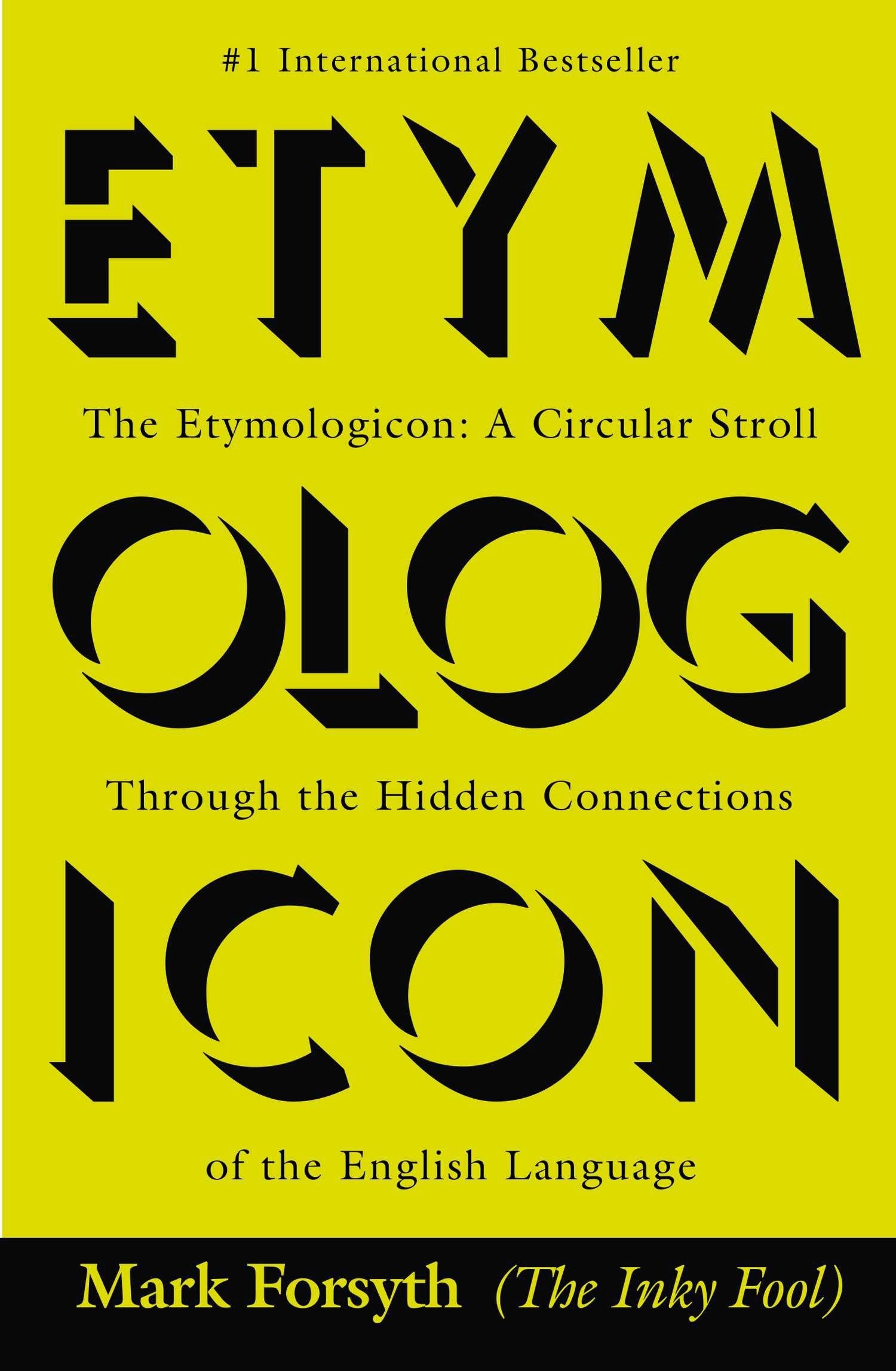 The Etymologicon: A Circular Stroll Through The Hidden Connections Of The English Language