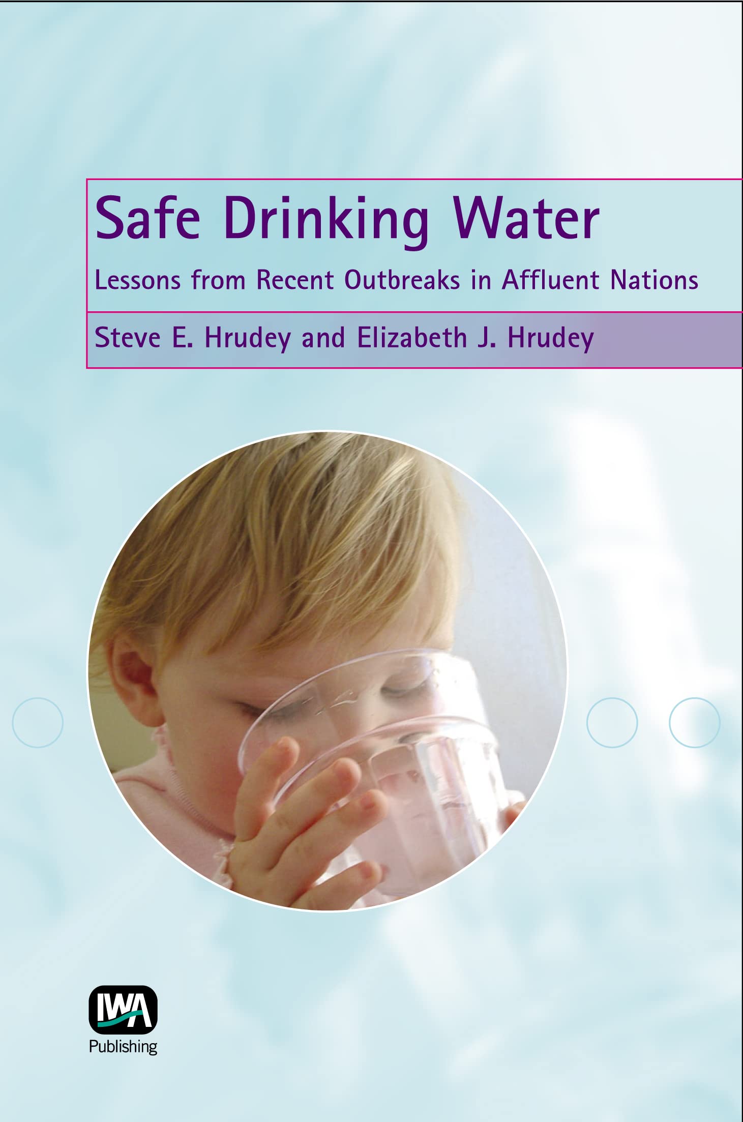 Safe Drinking Water: Lessons From Recent Outbreaks In Affluent Nations,Used