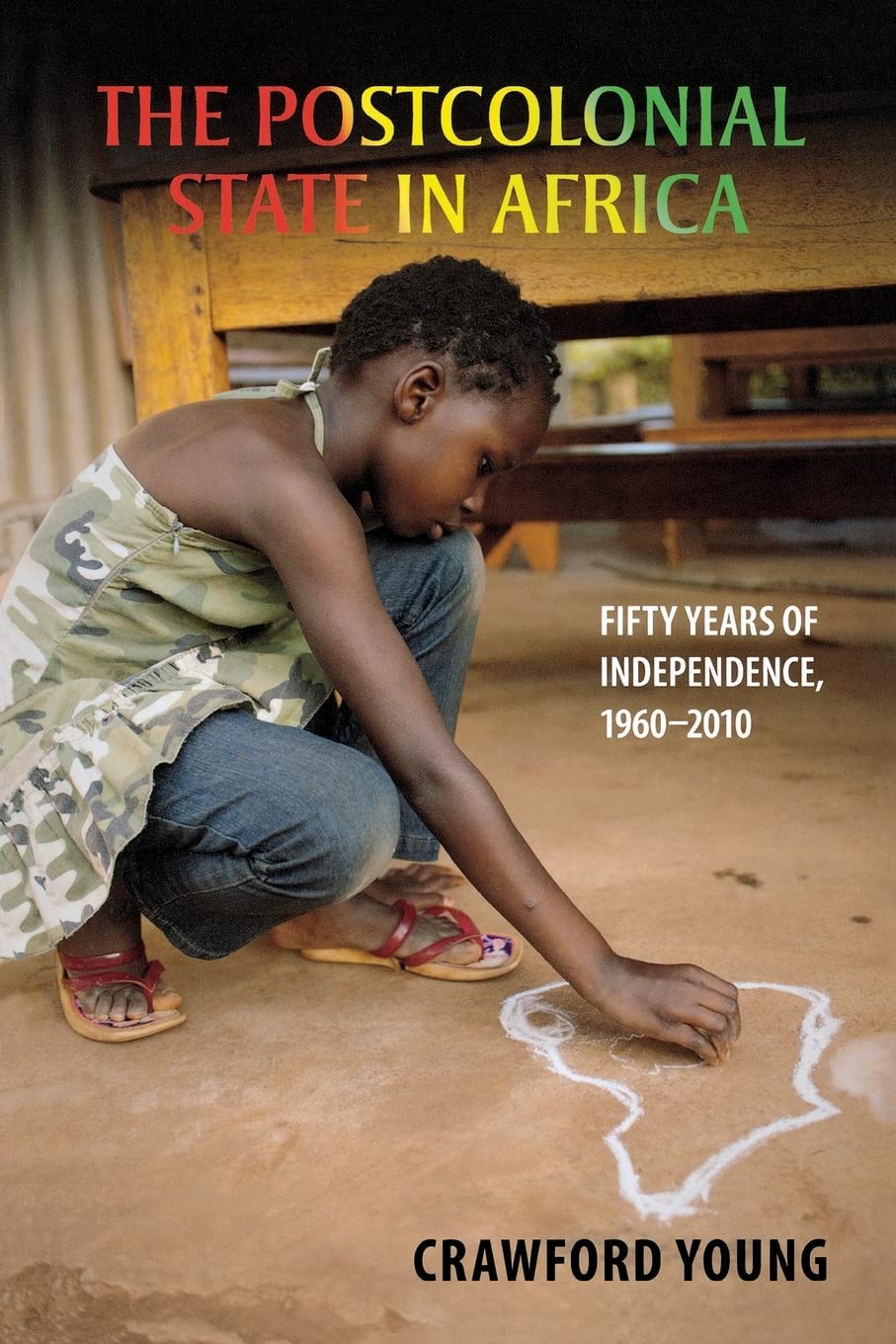 The Postcolonial State in Africa: Fifty Years of Independence, 19602010 (Africa and the Diaspora: History, Politics, Culture),Used