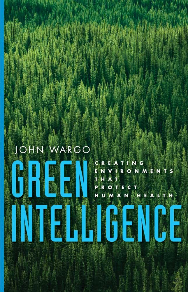 Green Intelligence: Creating Environments That Protect Human Health,New