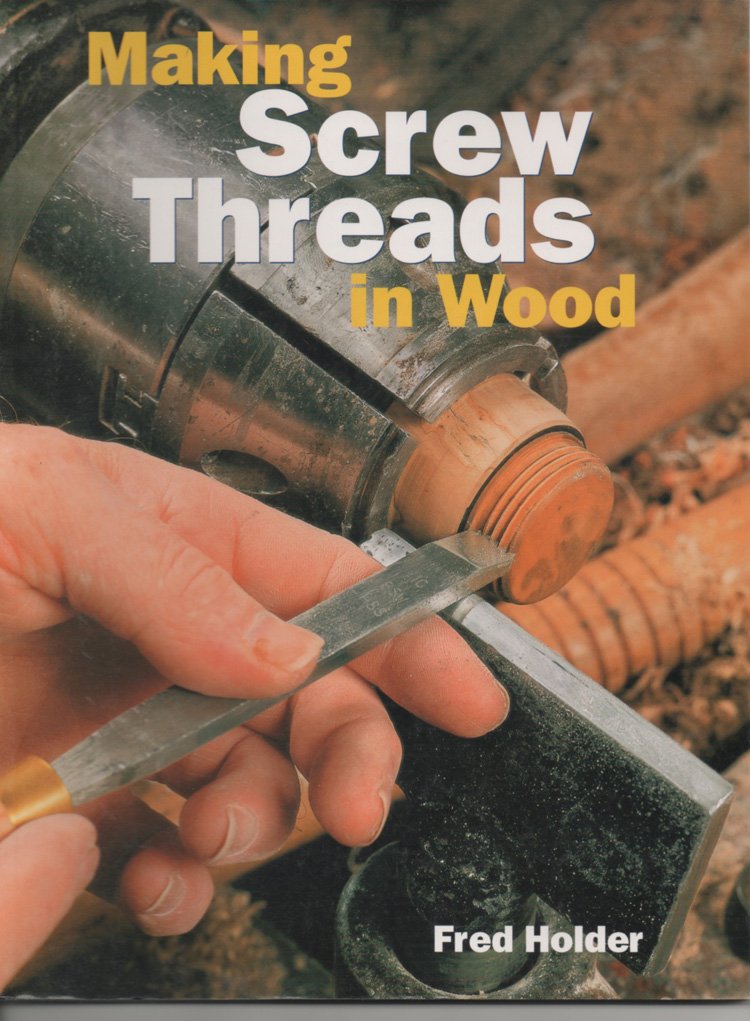 Making Screw Threads in Wood,Used