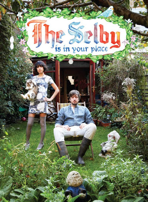The Selby Is In Your Place Todd Selby, 2010
