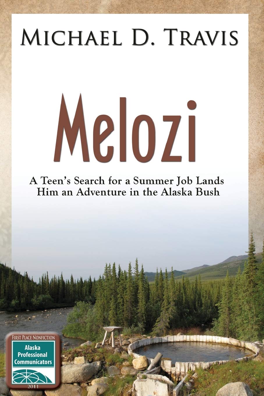 Melozi: A Teenager's Search for A Summer Job Lands Him An Adventure In The Alaska Bush,Used