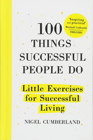 100 Things Successful People Do: Little Exercises For Successful Living