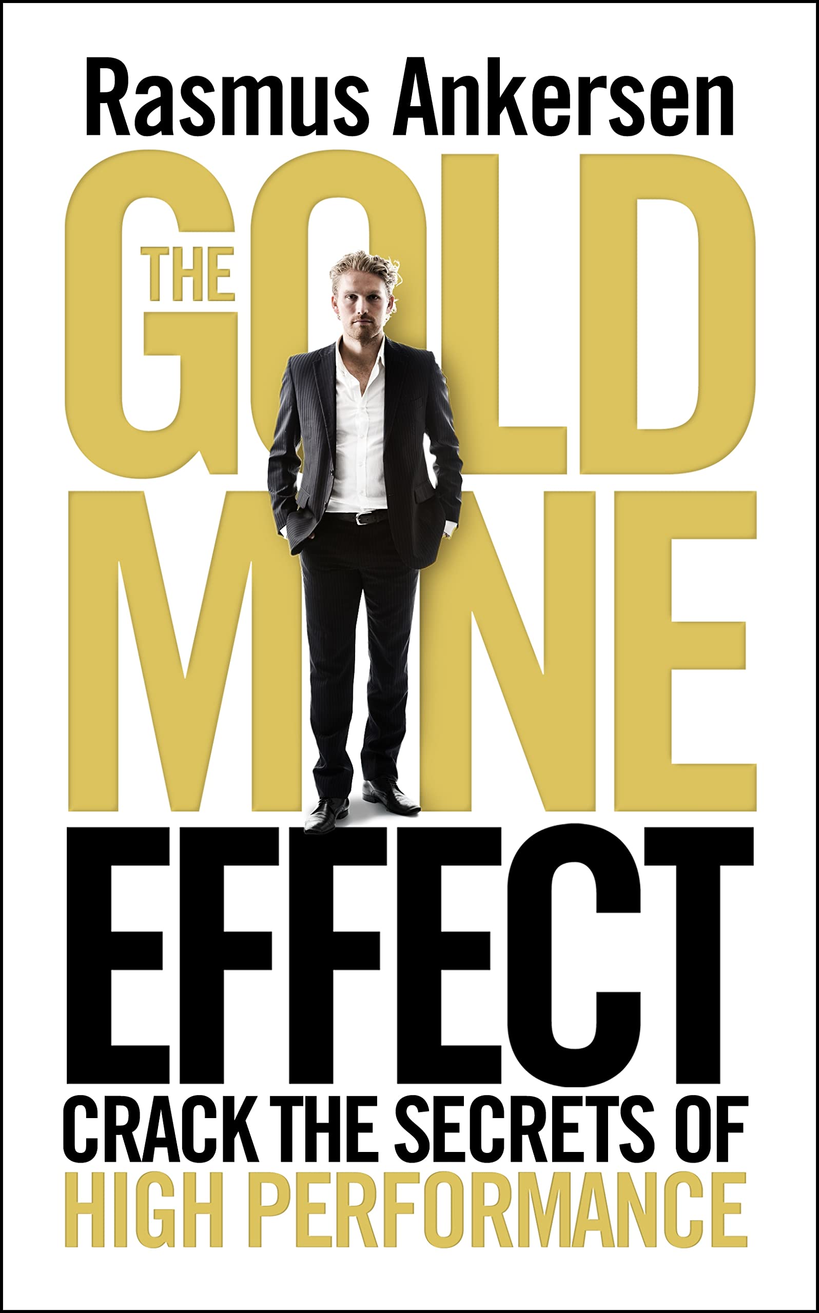 The Gold Mine Effect: Crack the Secrets of High Performance,Used