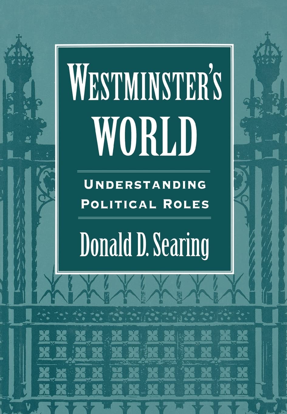 Westminsters World: Understanding Political Roles,New