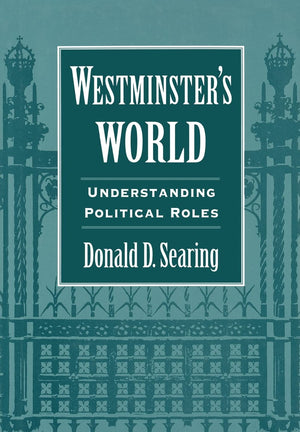 Westminsters World: Understanding Political Roles,Used
