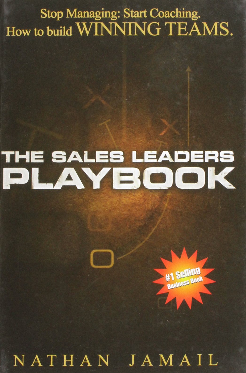 The Sales Leaders Playbook: Stop Managing, Start Coaching  How To Build WINNING TEAMS,New