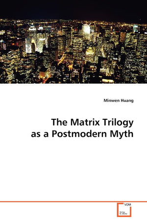 The Matrix Trilogy as a Postmodern Myth,Used