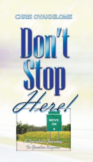 Dont Stop Here!: A Spiritual Journey To Greater Impact,Used